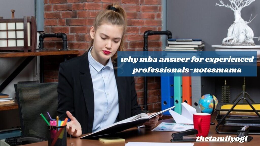 why mba answer for experienced professionals-notesmama