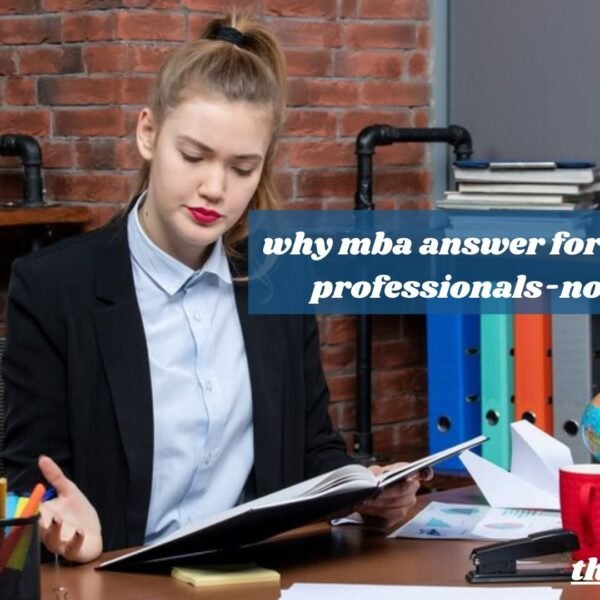 why mba answer for experienced professionals-notesmama